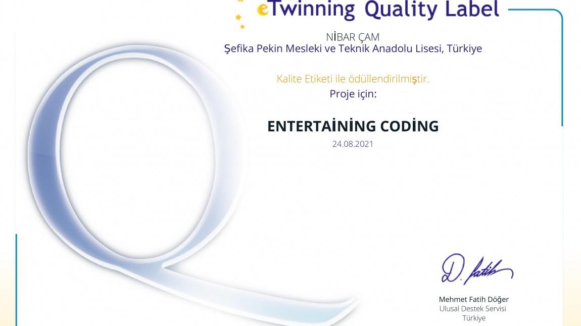 '' e-Twinning Eğlenceli Kodlama Eğitmi''Projesi Kalite Etiketi ile ödüllendirilmiştir.